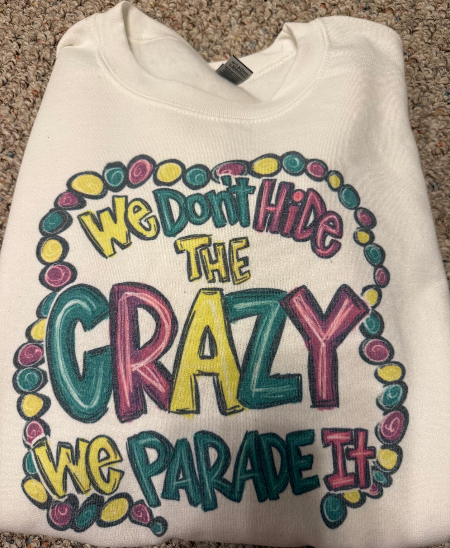 We Don’t Hide the Crazy