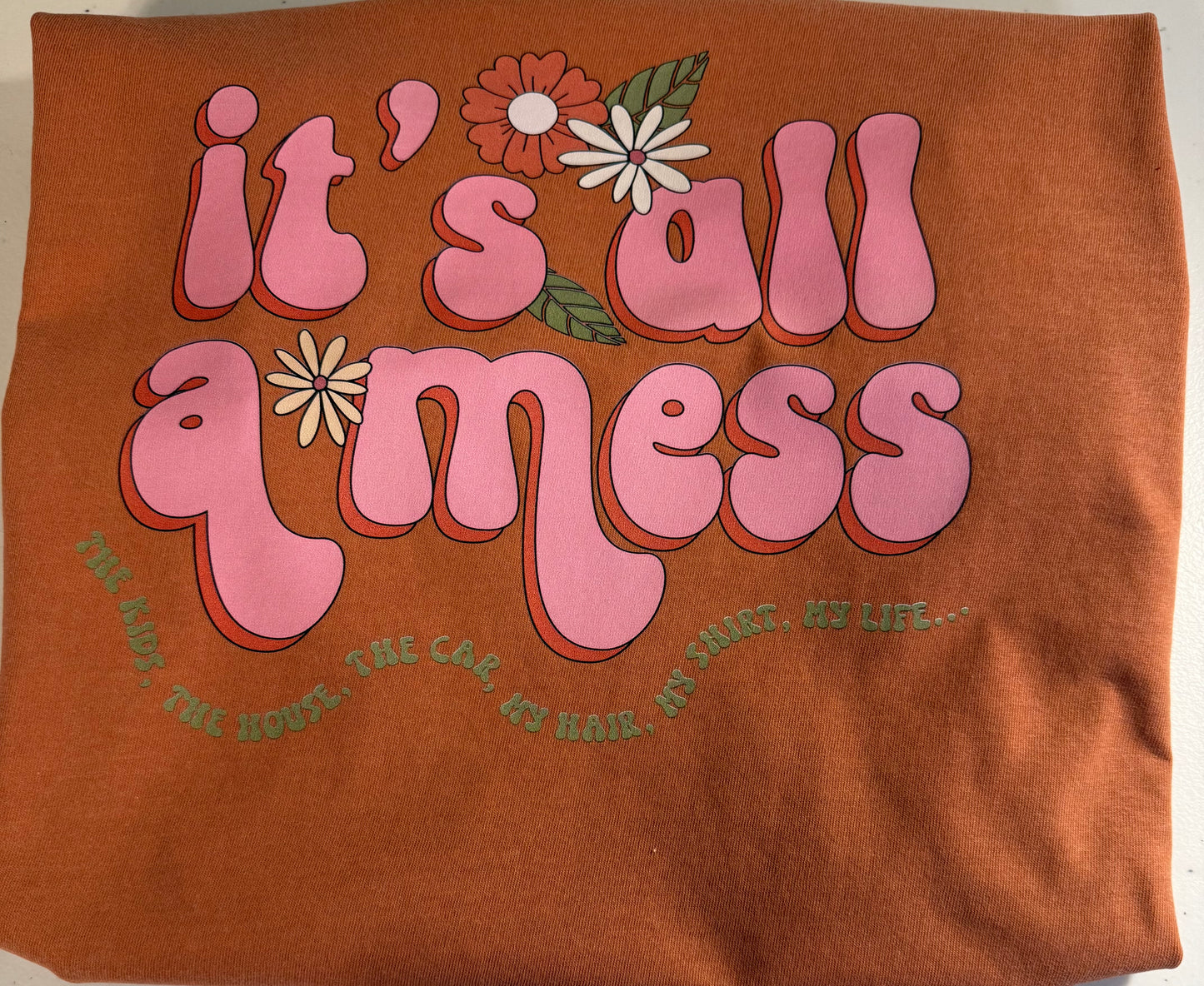 It’s All a Mess Tee
