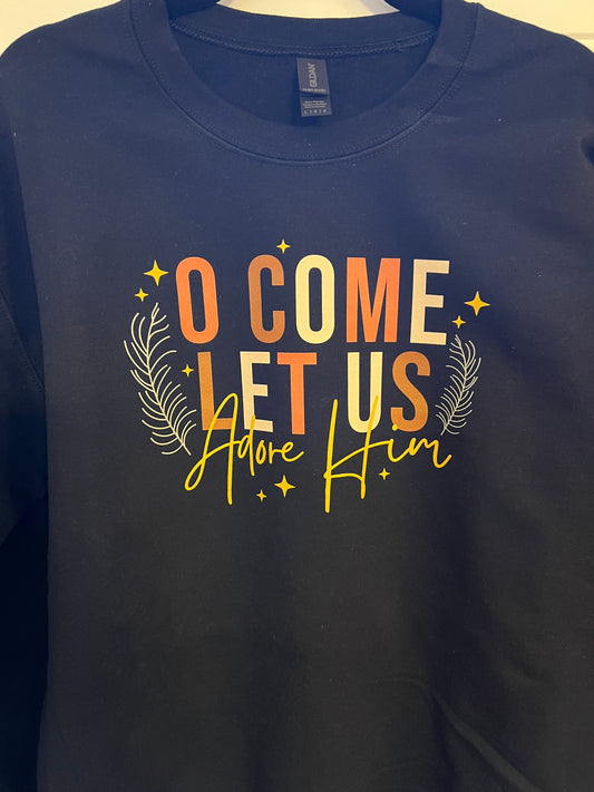 O Come Let Us Adore Him Sweatshirt