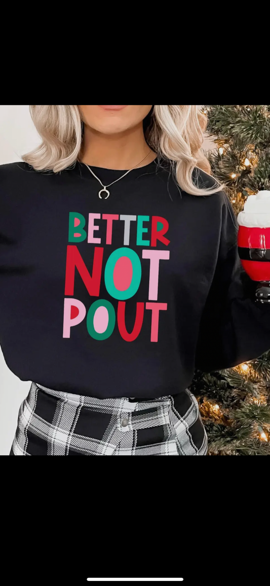 Better Not Pout Sweatshirt